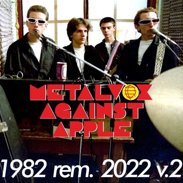 1982 rem.2022 v.2 Metalvox Against Apple